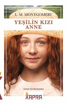 Yeşilin Kızı Anne - L. M. Montgomery