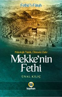 Mekke'nin Fethi & Psikolojik Taktik, Ölümsüz Zafer