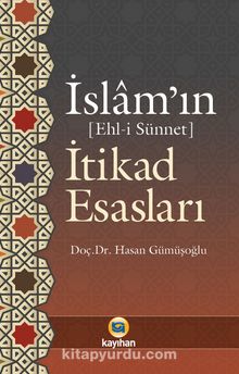 İslamın (Ehl-i Sünnet) İtikad Esasları - Hasan Gümüşoğlu