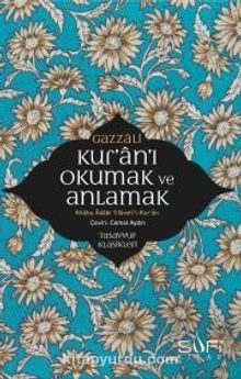 Kur'an'ı Okumak ve Anlamak - İmam Gazali
