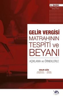 Gelir Vergisi Matrahının Tespiti ve Beyanı (Ciltli) - Onur Gökşen