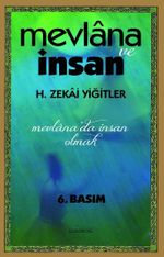 Mevlana ve İnsan & Mevlana'da İnsan Olmak