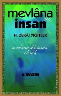Mevlana ve İnsan & Mevlana'da İnsan Olmak