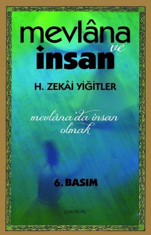 Mevlana ve İnsan & Mevlana'da İnsan Olmak