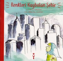 Renkleri Kaybolan Şehir 