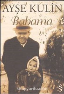 Babama - Ayşe Kulin