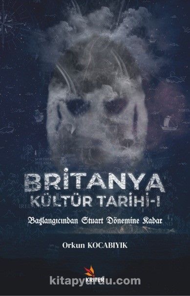 britanya kultur tarihi 1 baslangicindan stuart donemine kadar orkun kocabiyik kitapyurdu com