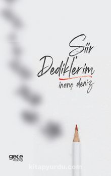 Şiir Dediklerim - İnanç Deniz