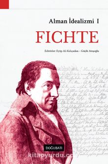 Fichte/Alman İdealizmi 1 - Bilinmeyen Yazar