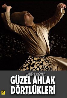 Güzel Ahlak Dörtlükleri - Vahip Doğmuş