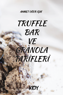Truffle Bar ve Granola Tarifleri 