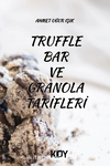 Truffle Bar ve Granola Tarifleri