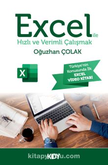 Excel İle Hızlı ve Verimli Çalışmak - Oğuzhan Çolak