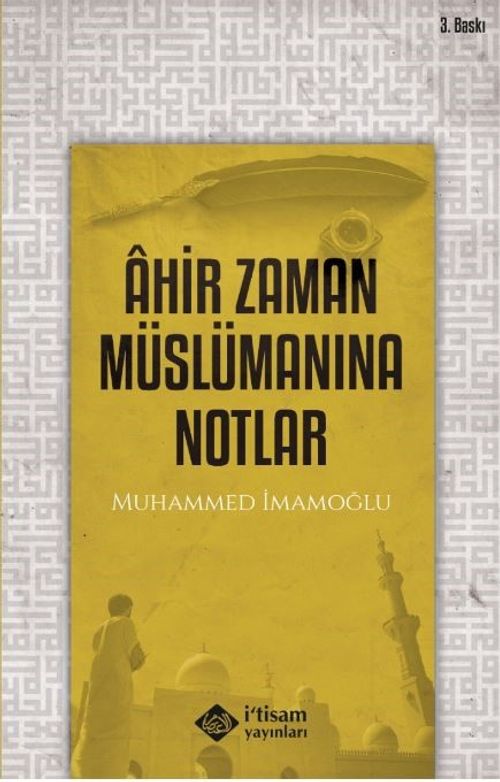 Ahir Zaman Müslümanına Notlar