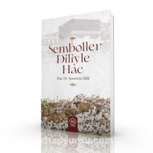 Semboller Diliyle Hac - Dr. Şemsettin Işık