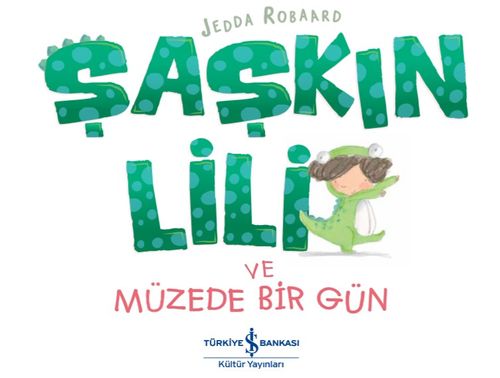 Şaşkın Lili ve Müzede Bir Gün 