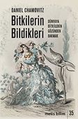 Bitkilerin Bildikleri & Dünyaya Bitkilerin Gözünden Bakmak