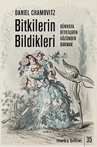 Bitkilerin Bildikleri & Dünyaya Bitkilerin Gözünden Bakmak