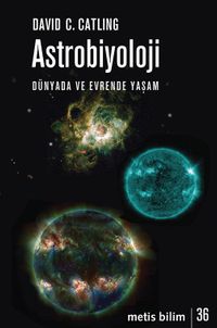 Astrobiyoloji & Dünyada ve Evrende Yaşam