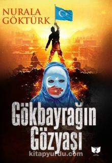 Gökbayrağın Gözyaşı - Nurala Göktürk