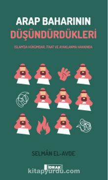 Arap Baharının Düşündürdükleri - Selman El-Avde