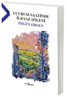 Uçurum Saatinde İlkyaz Şöleni - Özgün Ergen