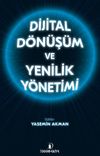 Dijital D&ouml;n&uuml;ş&uuml;m ve Yenilik Y&ouml;netimi
