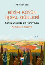 Bizim Köyün İşgal Günleri & Sarısu Ovasında Bir Manav Köyü
