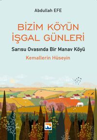 Bizim Köyün İşgal Günleri & Sarısu Ovasında Bir Manav Köyü