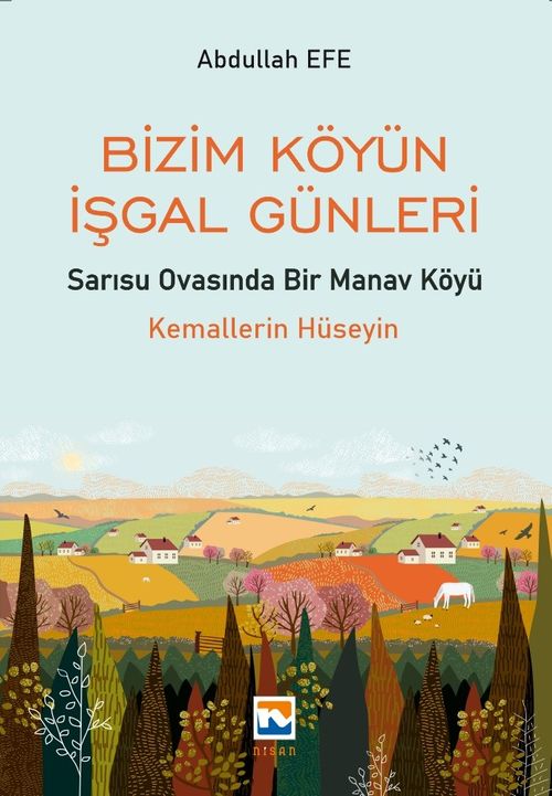 Bizim Köyün İşgal Günleri & Sarısu Ovasında Bir Manav Köyü