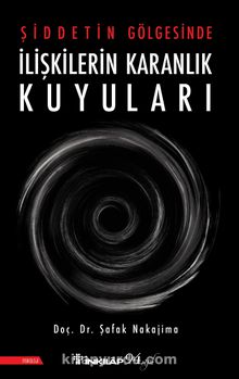 Şiddetin Gölgesinde İlişkilerin Karanlık Kuyuları - Doç. Dr. Şafak Nakajima