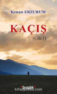 Kaçış (Cilt 1) - Kenan Erzurum
