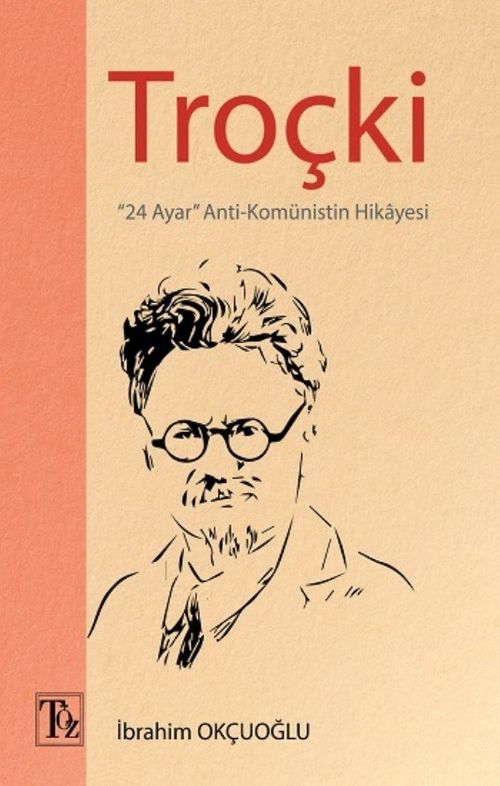 Troçki & "24 Ayar” Anti-Komünistin Hikayesi