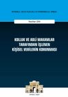 Kolluk ve Adli Makamlar Tarafından İşlenen Kişisel Verilerin Korunması İstanbul Ceza Hukuku ve Kriminoloji Arşivi Yayın No: 37