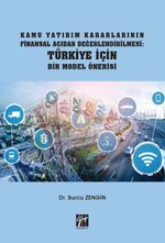 Kamu Yatırım Kararlarının Finansal Açıdan Değerlendirilmesi Türkiye İçin Bir Model Önerisi 