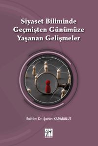 Siyaset Biliminde Geçmişten Günümüze Yaşanan Gelişmeler 