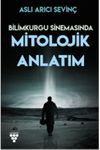 Bilimkurgu Sinemasında Mitolojik Anlatım