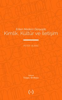 Erken Modern Dünyada Kimlik, Kültür Ve İletişim