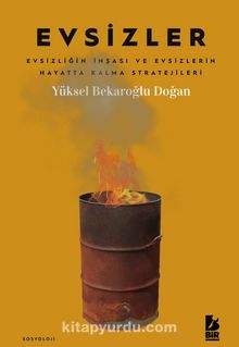 Evsizler & Evsizliğin İnşası ve Evsizlerin Hayatta Kalma Stratejileri - Yüksel Bekaroğlu Doğan