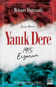 Yanık Dere & 1915 Erzurum - Mehmet Dağıstanlı