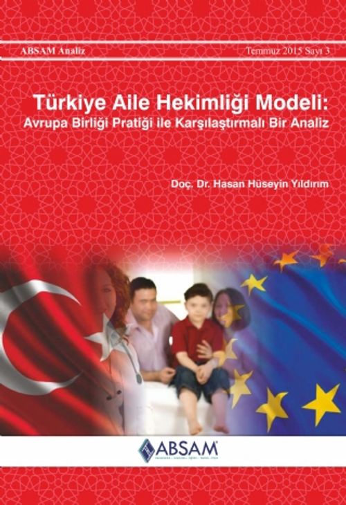 Türkiye Aile Hekimliği Modeli: Avrupa Birliği Pratiği ile Karşılaştırmalı Bir Analiz