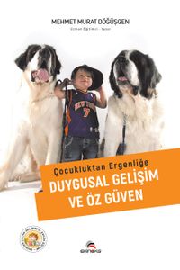 Çocukluktan Ergenliğe Duygusal Gelişim ve Öz Güven