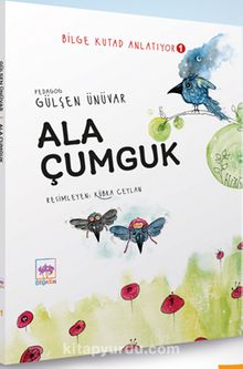 Ala Çumguk / Bilge Kutad Anlatıyor 1 - Gülşen Ünüvar
