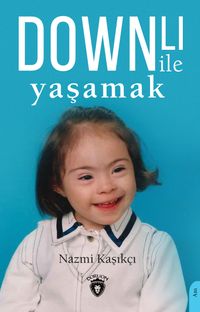 Downlı ile Yaşamak