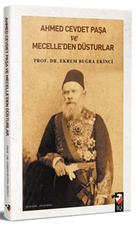 Ahmet Cevdet Paşa ve Mecelle'den Düsturlar
