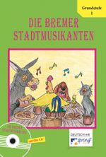 Die Bremer Stadtmusikanten (mit Hör CD)