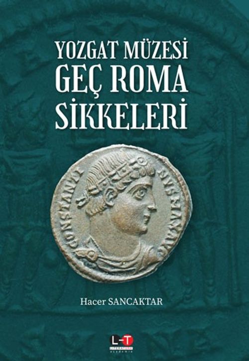 Yozgat Müzesi  Geç Roma Sikkeleri