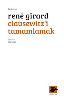 Clausewitz’i Tamamlamak - Rene Girard