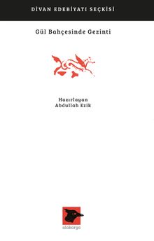 Gül Bahçesinde Gezinti & Divan Edebiyatı Seçkisi