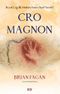 Cro Magnon & Buzul Çağı İlk Modern İnsanı Nasıl Yarattı?
